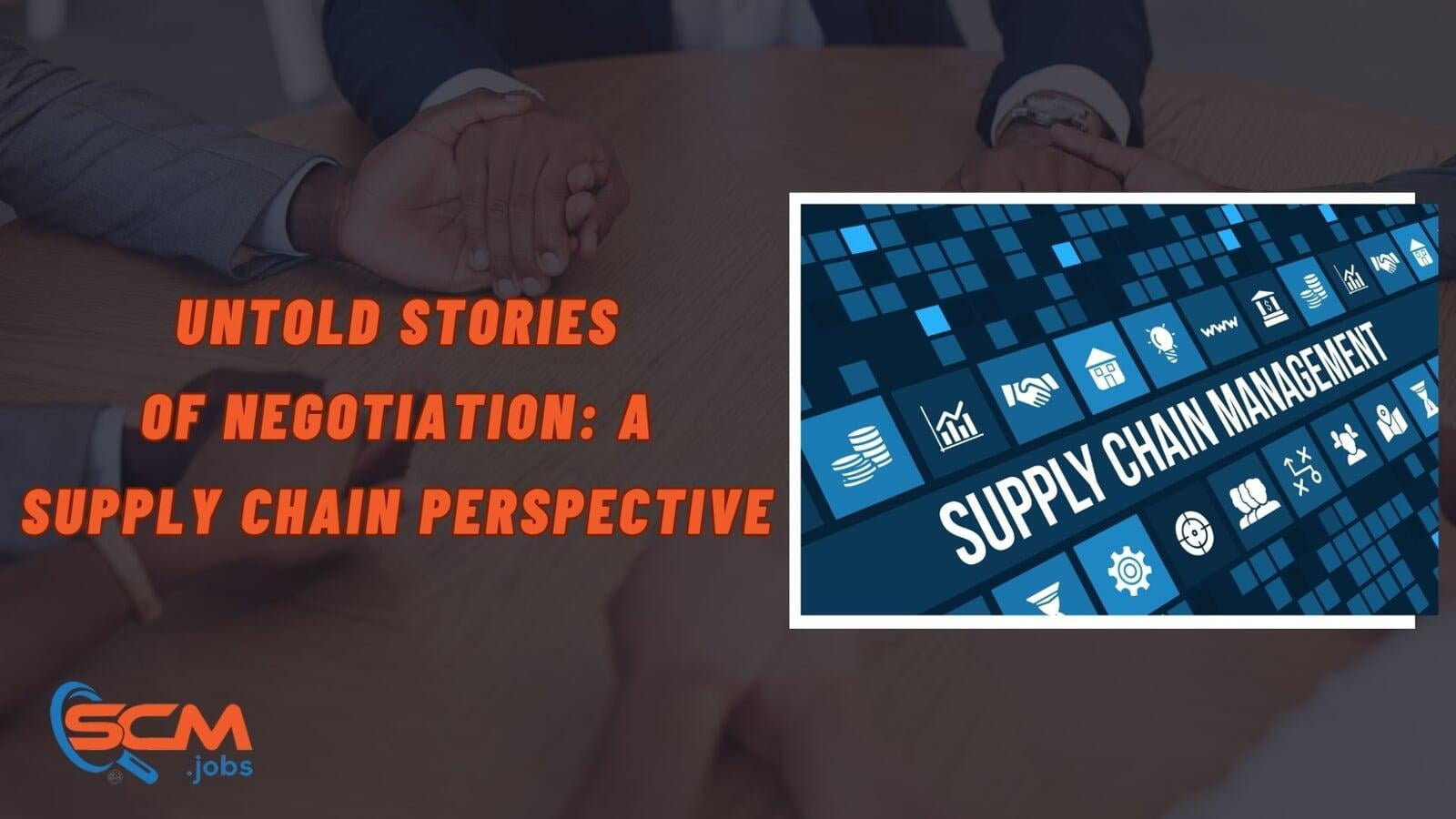 Untold Stories of Negotiation: A Supply Chain Perspective